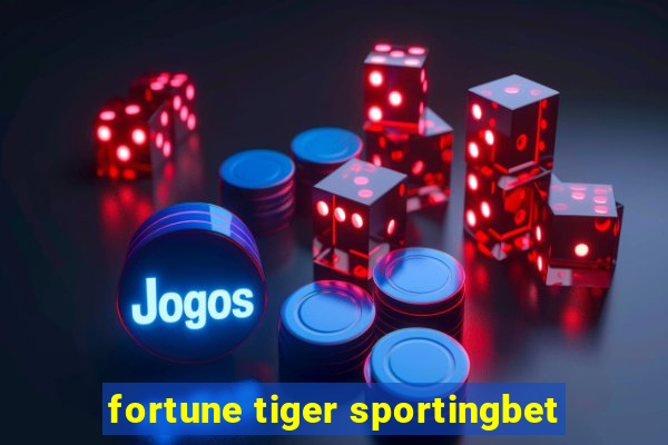 fortune tiger sportingbet